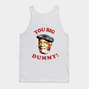 Retro You Big Dummy! Fred G. Sanford VIII Tank Top